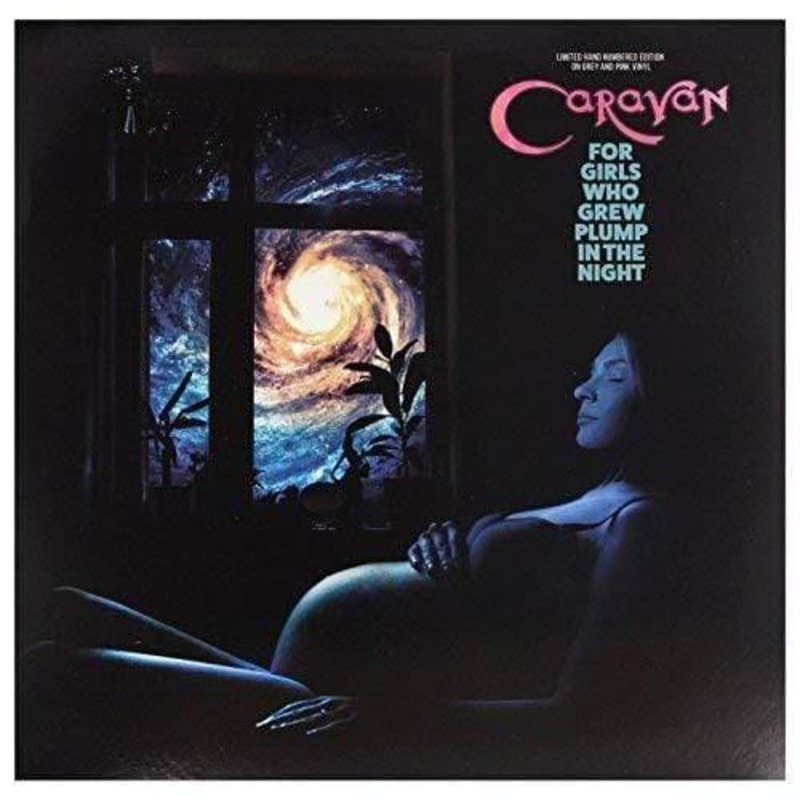 Caravan – For Girls Who Grew Plump In The Night (Colour Vinyl)
