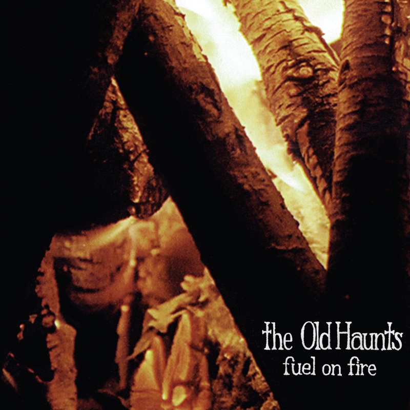The Old Haunts – Fuel On Fire (Vinyl)