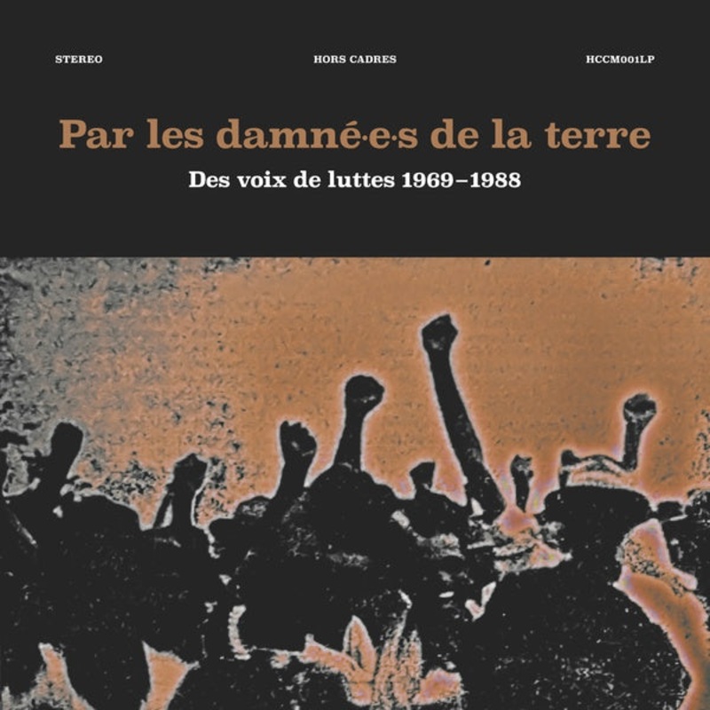 Various Artists – Par Les Damne-E-S De La Terre: Des Voix De Luttes 1969-1988 (Vinyl)