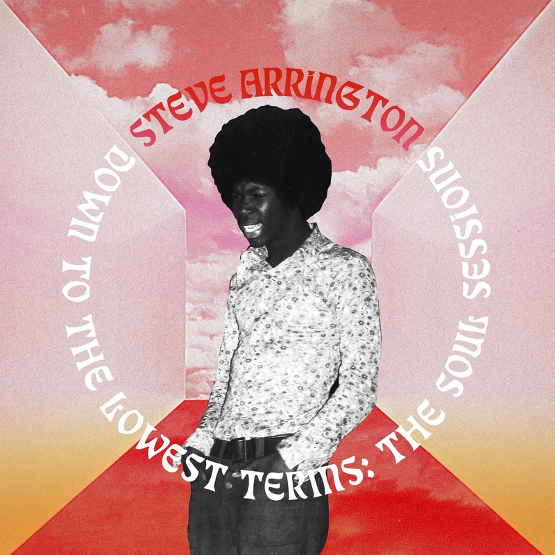 Steve Arrington – Down To The Lowest Terms: The Soul Sessions (2 LP)