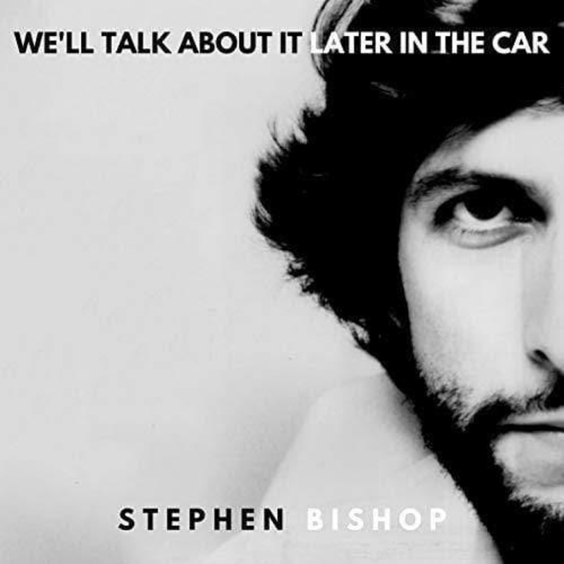 Stephen Bishop – We’Ll Talk About It Later In The Car (Vinyl)