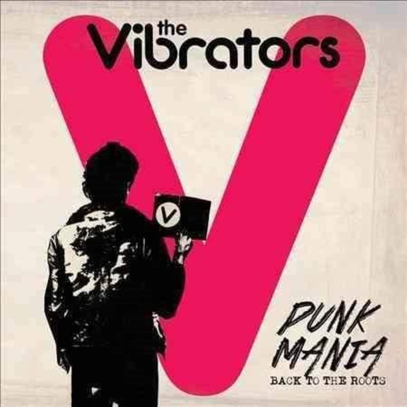 Vibrators – Punk Mania – Back To The Roots (Vinyl)
