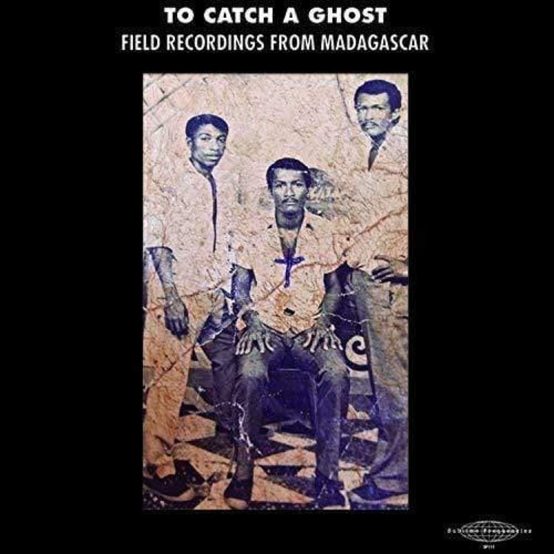 To Catch A Ghost: Field From Madagascar / Various – To Catch A Ghost: Field From Madagascar / Various  (Vinyl)