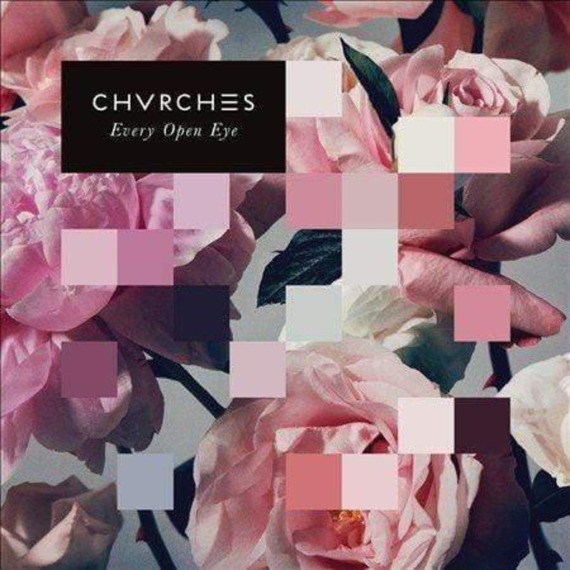 Chvrches – Every Open Eye (LP)