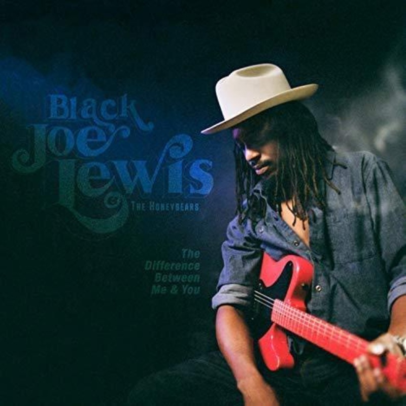 Black Joe Lewis & The Honeybears – The Difference Between Me & You (LP)