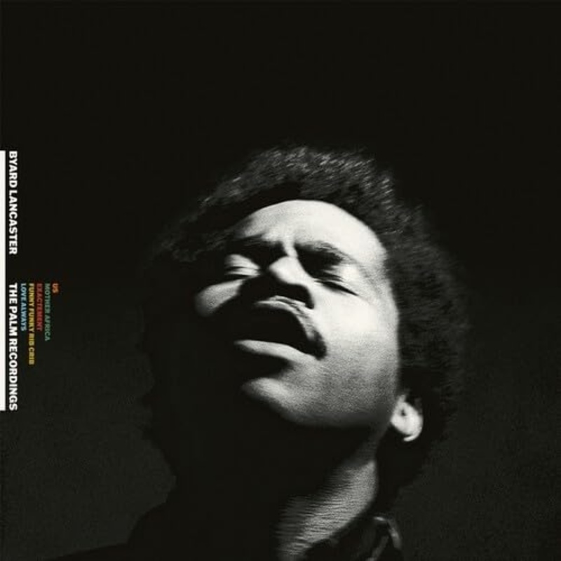 Byard Lancaster – The Complete Palm Recordings 1973-1974 (LP)