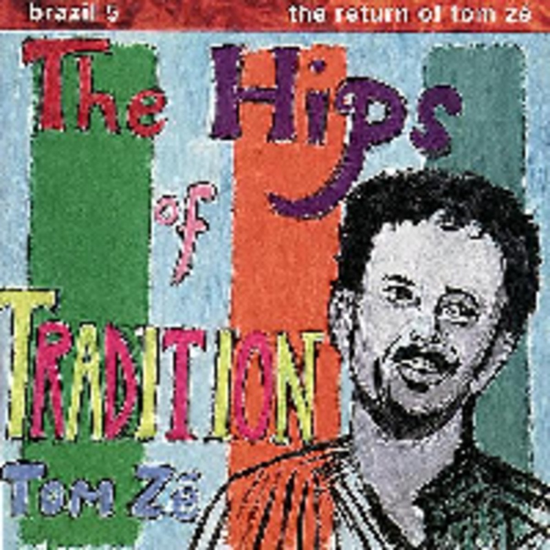 Tom Ze – Brazil Classics 5: The Hips Of Tradition (Vinyl)