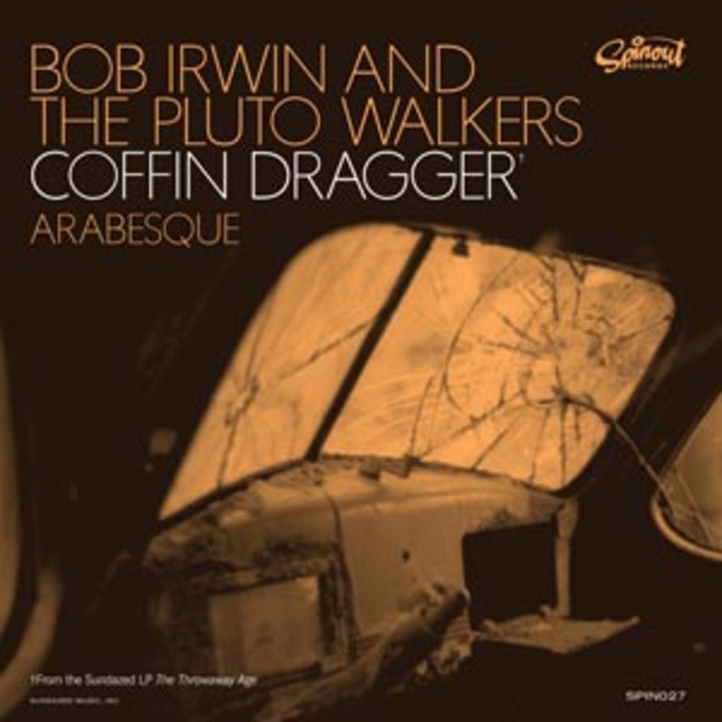 Bob And The Pluto Walkers Irwin – Coffin Dragger / Arabesque (Vinyl)