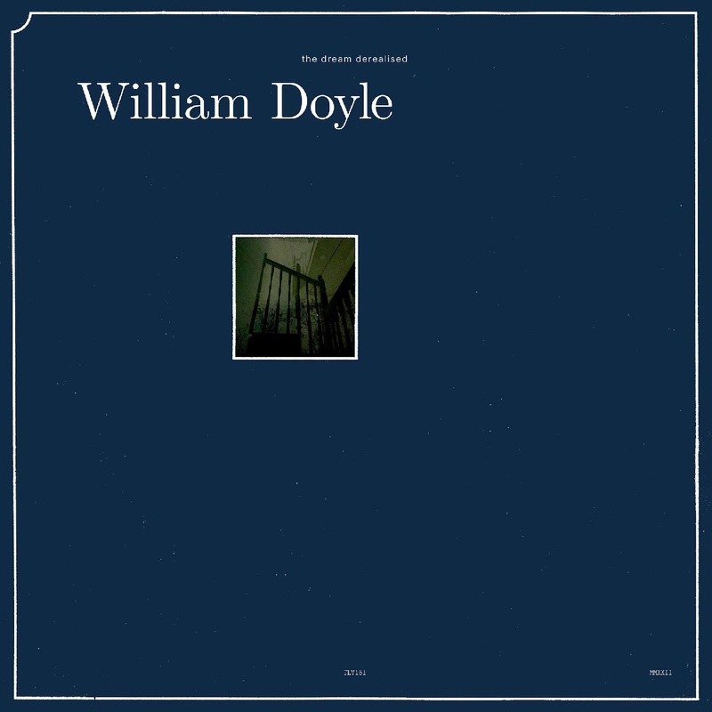 William Doyle – The Dream Derealised (Vinyl)