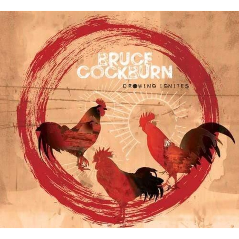 Bruce Cockburn – Crowing Ignites  (Vinyl)