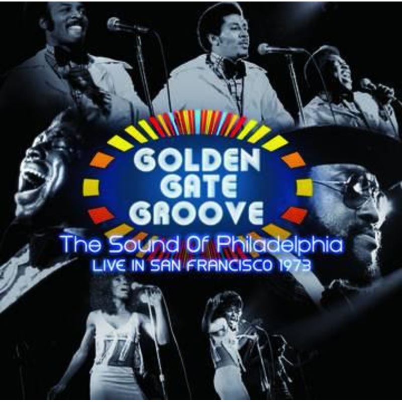 Various Artists – Golden Gate Groove: The Sound Of Philadelphia Live In San Francisco 1973 (2 LP)