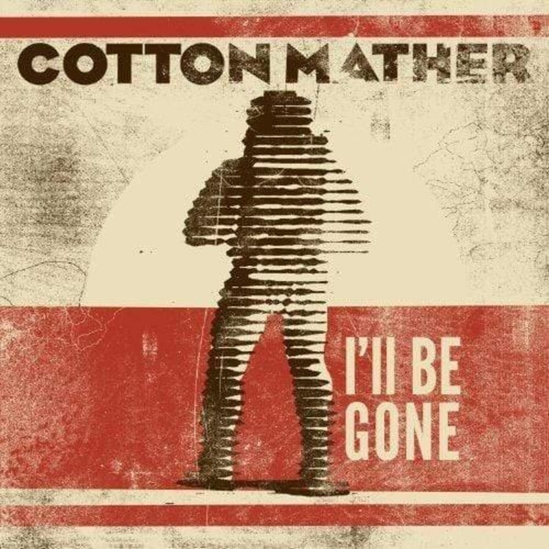 Cotton Mather – I’ll Be Gone (7 Single, LP)