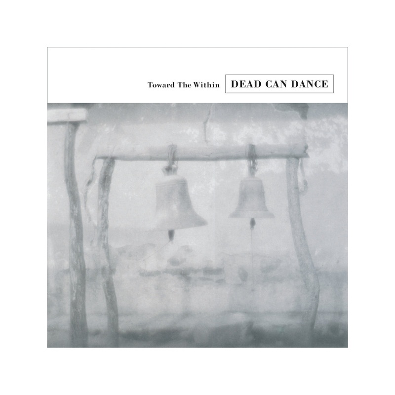 Dead Can Dance – Toward The Within (Vinyl)