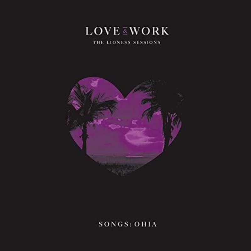 Songs: Ohia – Love & Work: The Lioness Sessions  (Vinyl)