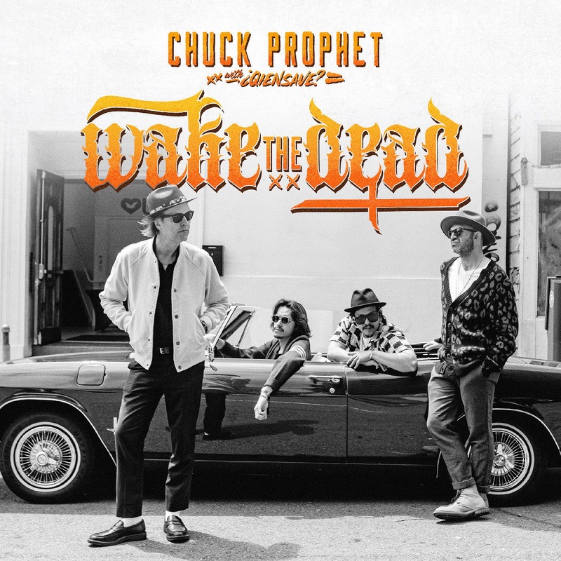 Chuck Prophet – Wake The Dead (ORANGE VINYL)
